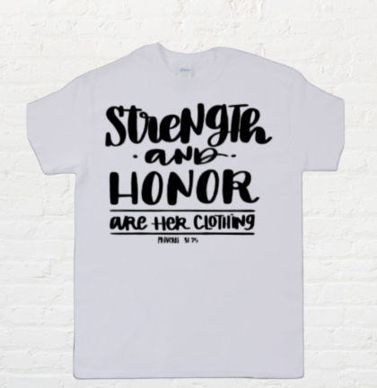Strength & Honor -Tshirt